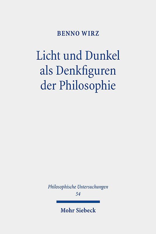 Licht und Dunkel als Denkfiguren der Philosophie