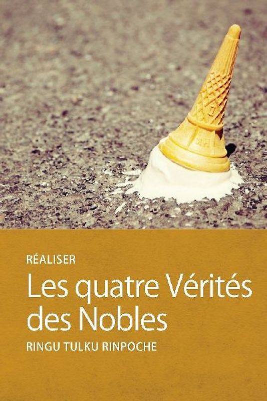 Réaliser Les quatre Vérités des Nobles