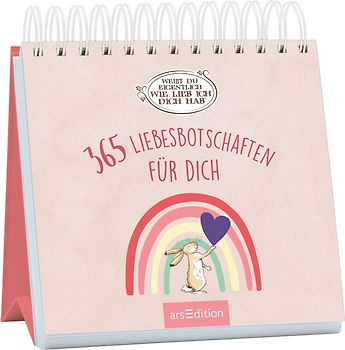 Weißt du eigentlich, wie lieb ich dich hab? 365 Liebesbotschaften für dich