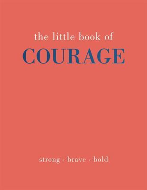 The Little Book of Courage