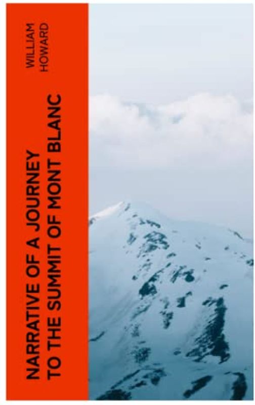 Narrative of a Journey to the Summit of Mont Blanc