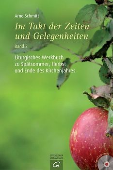 Im Takt der Zeiten und Gelegenheiten / Liturgisches Werkbuch zu Spätsommer, Herbst und Ende des Kirchenjahres