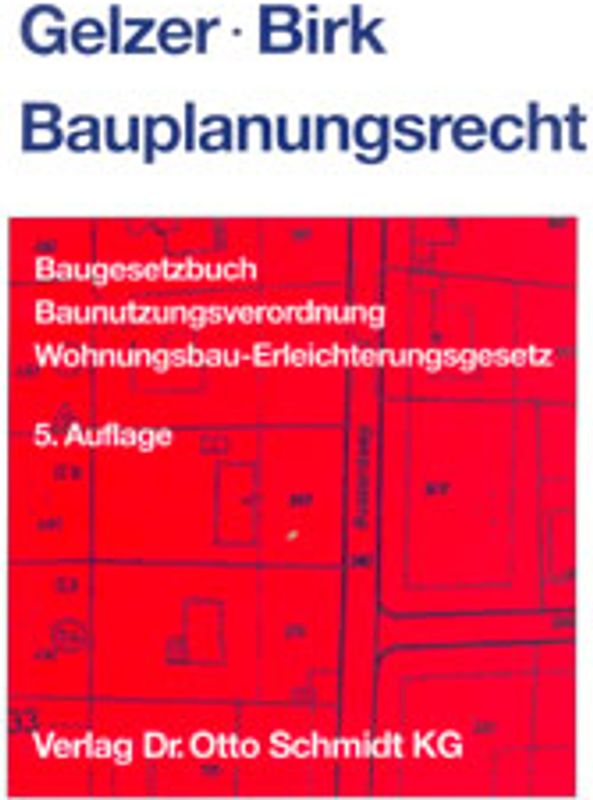 Bauplanungsrecht. Baugesetzbuch - Baunutzungsverordnung - Wohnungsbau-Erleichterungsgesetz