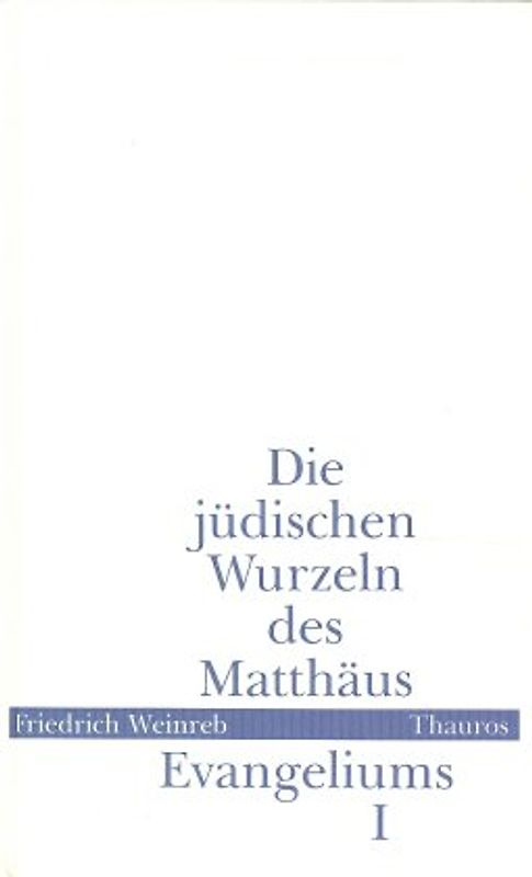 Die jüdischen Wurzeln des Matthäus-Evangeliums