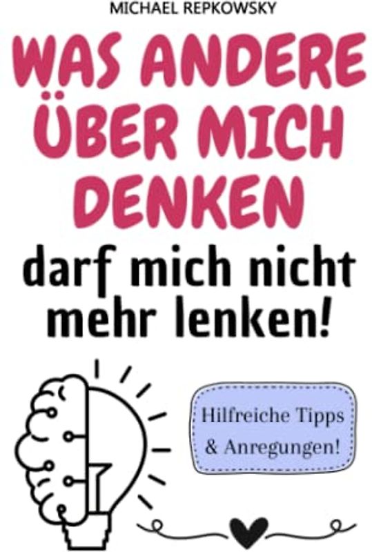 Was andere über mich denken, darf mich nicht mehr lenken!