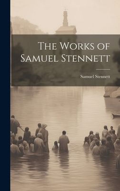 The Works of Samuel Stennett