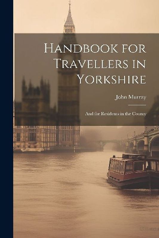 Handbook for Travellers in Yorkshire