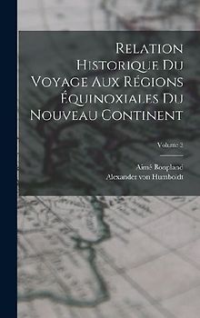 Relation historique du voyage aux régions équinoxiales du nouveau continent; Volume 3