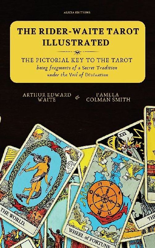 The Rider-Waite Tarot illustrated -The Pictorial Key to the Tarot