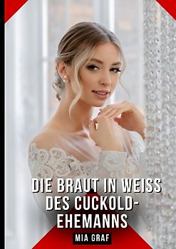Die Braut in Weiß des Cuckold-Ehemanns