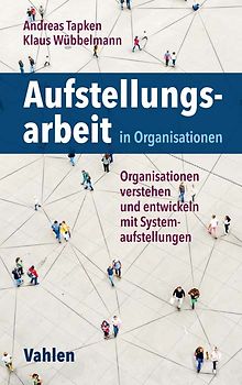 Aufstellungsarbeit in Organisationen