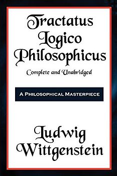 Tractatus Logico-Philosophicus Complete and Unabridged (Hard Love Romance)