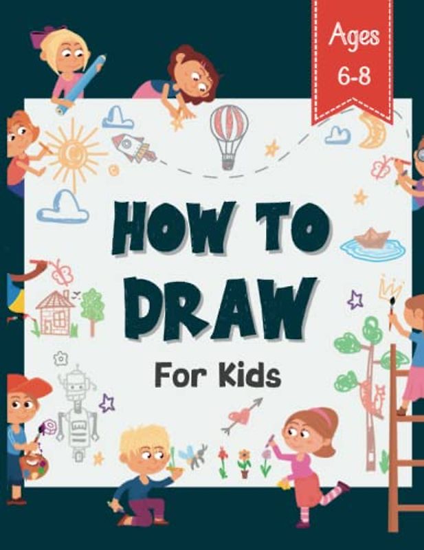 How to Draw for Kids 6-8