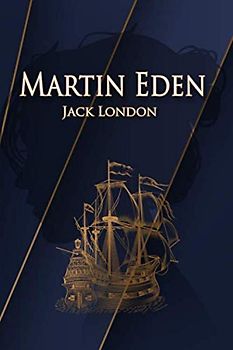 Martin Eden – Jack London: Illustrated edition