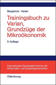 Trainingsbuch zu Varian, Grundzüge der Mikroökonomik
