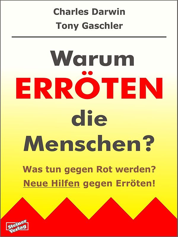 Warum erröten die Menschen? Was tun gegen Rot werden? Neue Hilfen gegen Erröten!