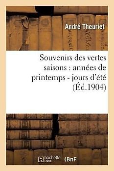 Souvenirs Des Vertes Saisons Années de Printemps - Jours d'Été