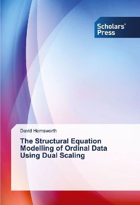 The Structural Equation Modelling of Ordinal Data Using Dual Scaling