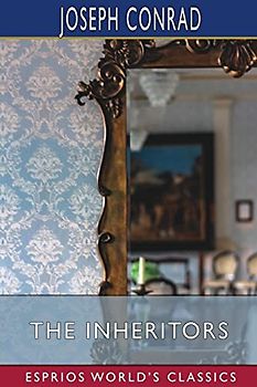 The Inheritors (Esprios Classics): An Extravagant Story