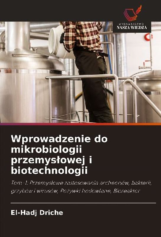 Wprowadzenie do mikrobiologii przemys¿owej i biotechnologii