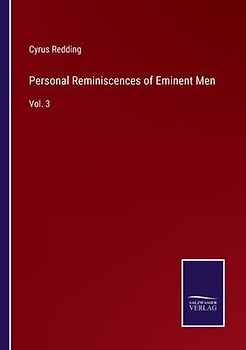 Personal Reminiscences of Eminent Men