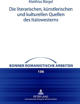 Die literarischen, kuenstlerischen und kulturellen Quellen des Italowesterns