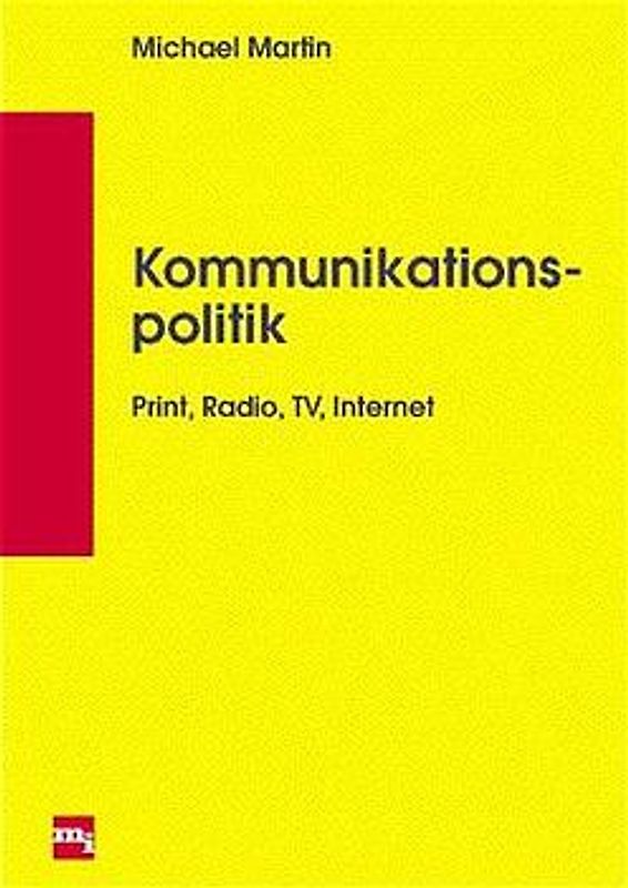 Kommunikationspolitik. Print, Radio, TV, Internet