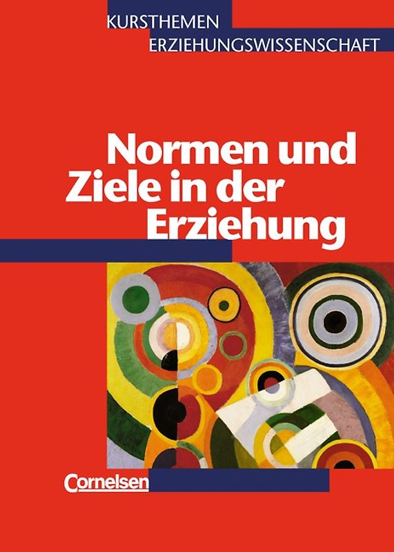 Kursthemen Erziehungswissenschaft - Allgemeine Ausgabe / Heft 5 - Normen und Ziele in der Erziehung