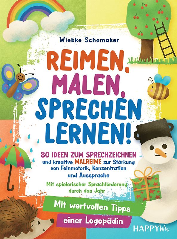 Reimen, Malen, Sprechen lernen! 80 Ideen zum Sprechzeichnen und kreative Malreime zur Stärkung von Feinmotorik, Konzentration und Aussprache