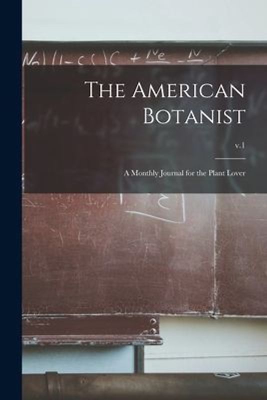 The American Botanist: a Monthly Journal for the Plant Lover; v.1