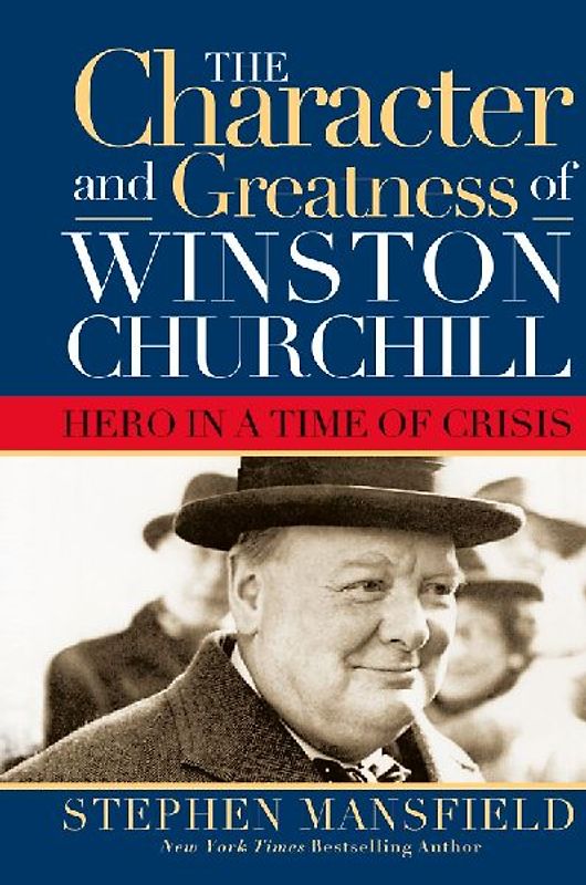 Character and Greatness of Winston Churchill