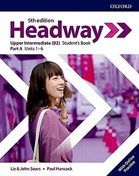Headway: Upper-Intermediate. Student's Book A with Online Practice (Headway Fifth Edition)
