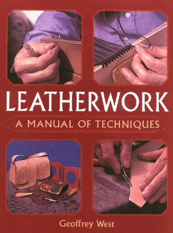 Leatherwork: A Manual of Techniques - West, Geoffrey