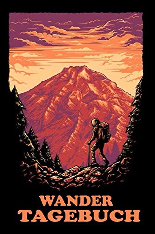 Wandertagebuch: Gipfelbuch zum Eintragen, ausfüllen und selberschreiben, Platz für 60 Touren und Wanderungen, Tourenbuch zum Wandern und Bergsteigen | Bergen Klettern