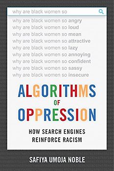 Algorithms of Oppression