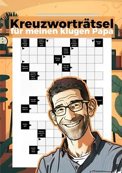 Kreuzworträtsel für meinen klugen Papa: Große Schrift Rätselheft für Erwachsene