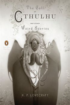 The Call of Cthulhu and Other Weird Stories: (Penguin Classics Deluxe Edition) - Lovecraft, H. P.
