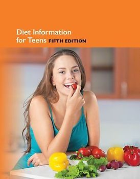 Diet Information for Teens, 5th Edition