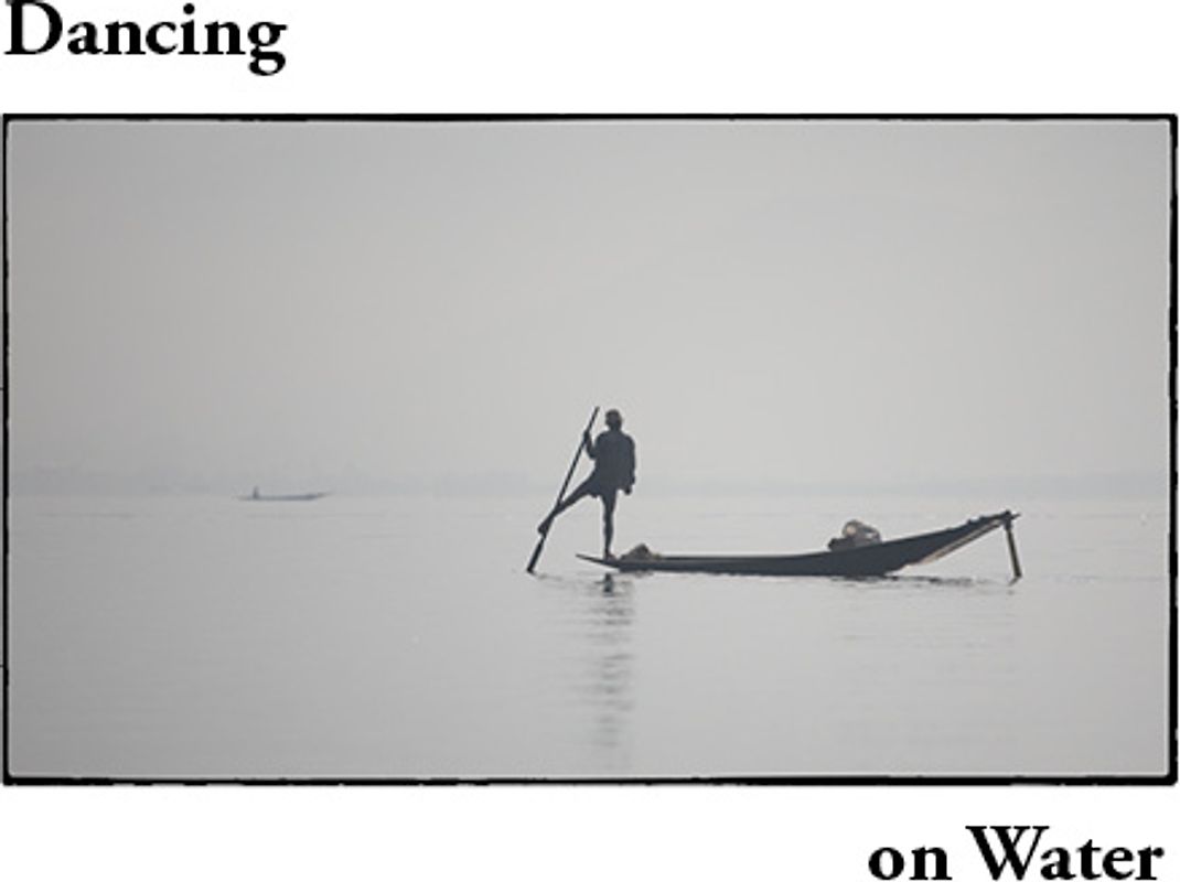 Dancing on Water