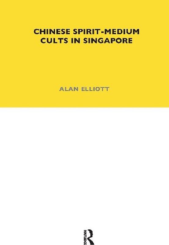 Chinese Spirit-Medium Cults in Singapore