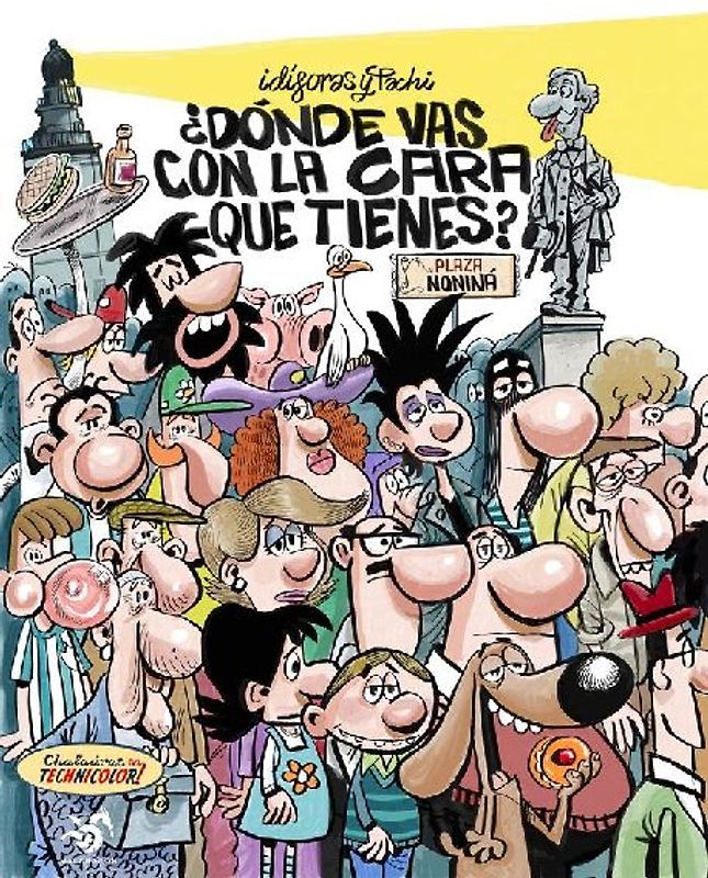 ¿Dónde vas con la cara que tienes?