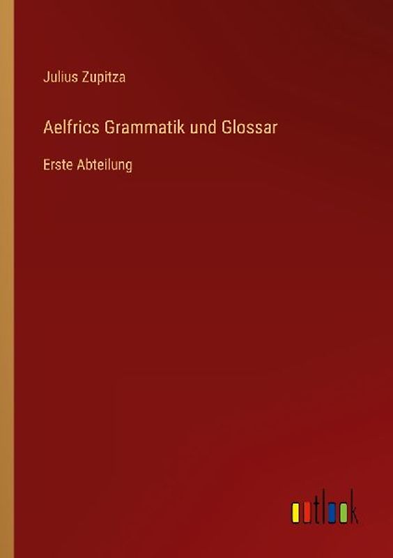 Aelfrics Grammatik und Glossar