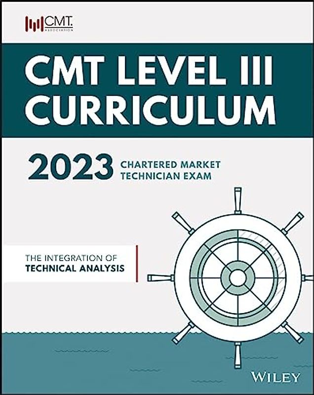 Cmt Curriculum Level III 2023: The Integration of Technical Analysis
