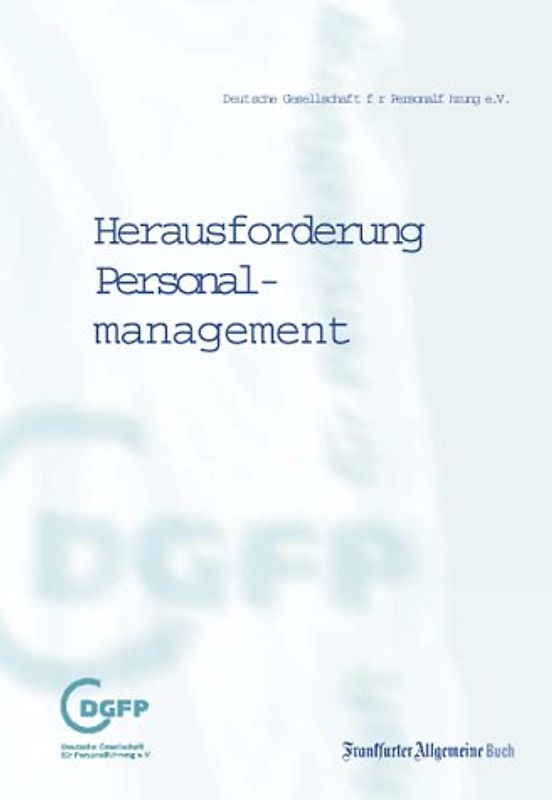 Herausforderung Personalmanagement. Auf dem Weg zu professionellen Standards-Ergebnisse des Arbeitskreises "Personalfunktion der Zukunft"