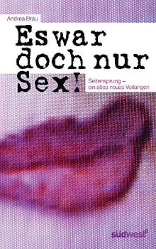 Es war doch nur Sex!