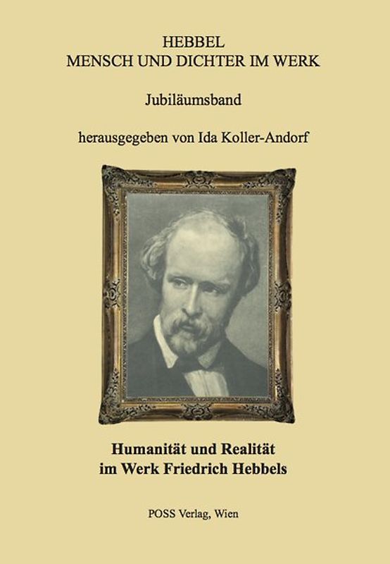 Hebbel – Mensch und Dichter im Werk