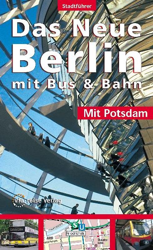 Das Neue Berlin mit Bus und Bahn