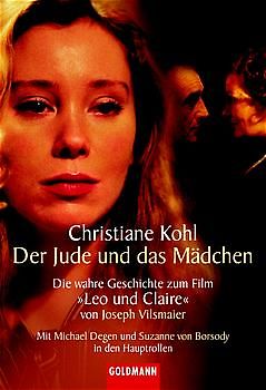 Der Jude und das Mädchen Die wahre Geschichte zum Film "Leo und Claire" von Joseph Vilsmaier