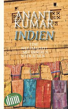 Indien - Eine Weltmacht! - mit inneren Schwächen -