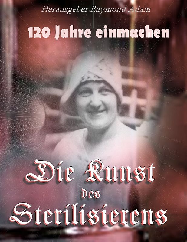 120 Jahre einwecken